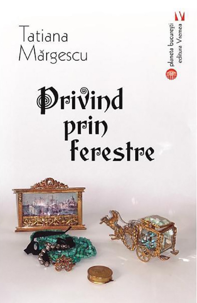 Carte Privind prin ferestre autor Tatiana Margescu editura Vremea