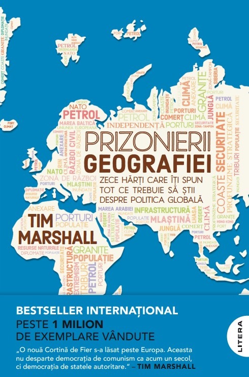 Carte Prizonierii geografiei. Zece harti care iti spun tot ce trebuie sa stii despre politica globala editura Litera