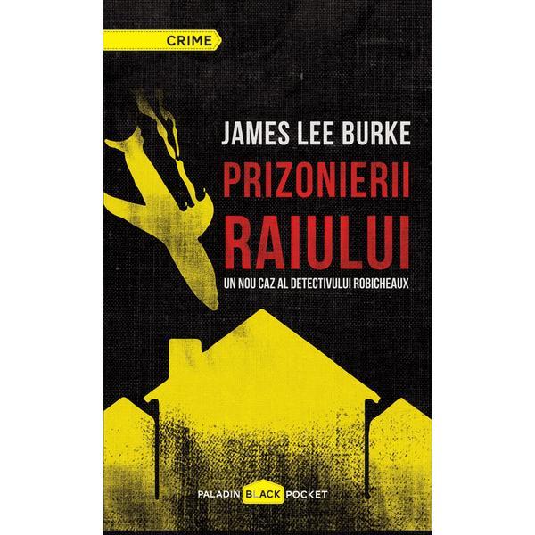 Carte Prizonierii raiului - James Lee Burke