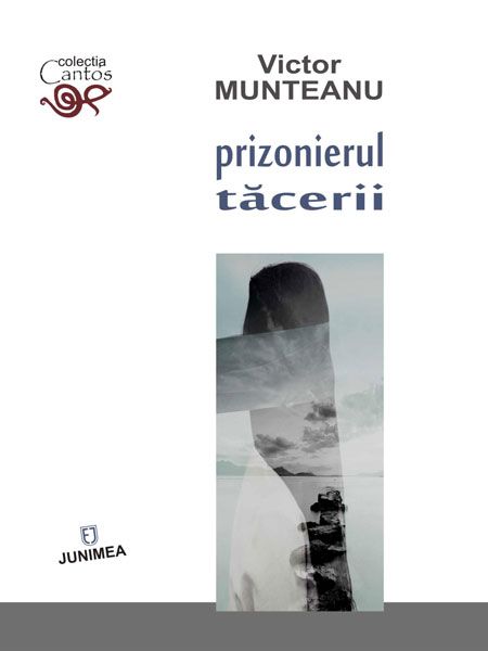 Carte Prizonierul tacerii autor Victor Munteanu editura Junimea