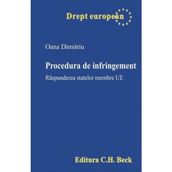 Carte Procedura de Infringement. Raspunderea Statelor Membre Ue - Oana Dimitriu