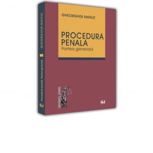Carte Procedura penala. Partea generala Autor Georghita Mateut