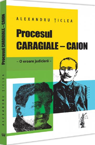 Carte Procesul Caragiale - Caion editura Universul Juridic