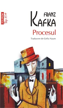 Carte Procesul (Top 10+)/Franz Kafka editura Polirom