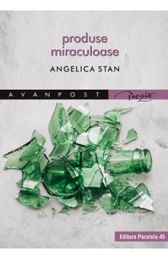 Carte Produse miraculoase - Angelica Stan editura Angelica Stan