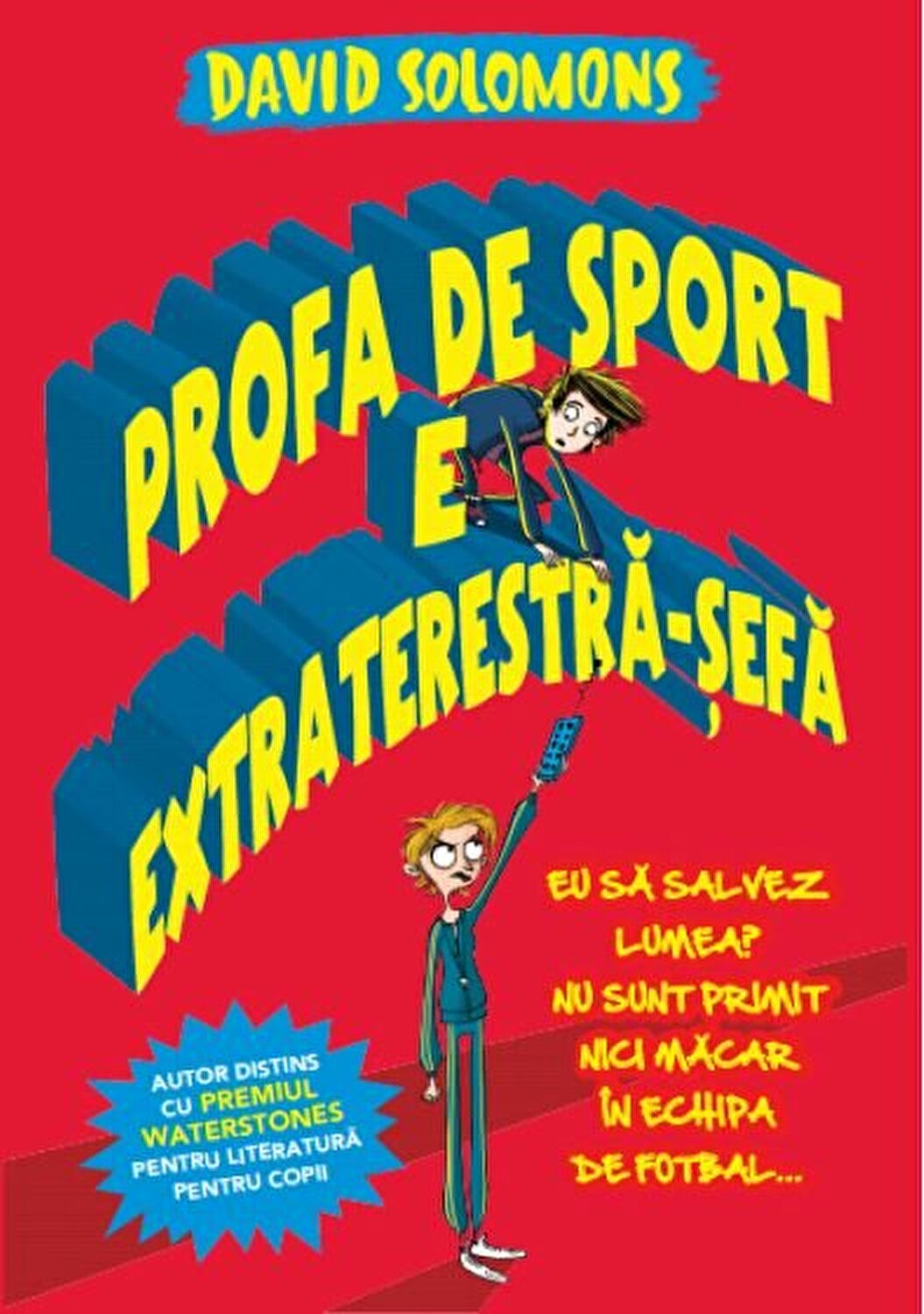 Carte Profa de sport e extraterestra-sefa autor David Solomons editura Litera