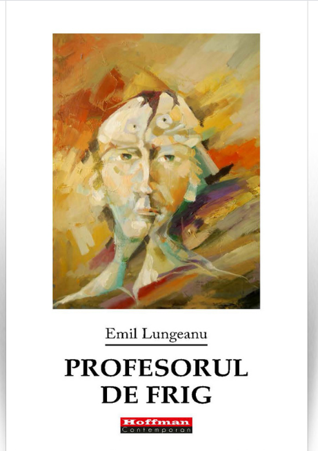 Carte Profesorul de frig autor Emil Lungeanu editura Hoffman