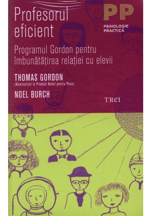 Carte Profesorul eficient. Programul Gordon pentru imbunatatirea relatiei cu elevii editura Trei
