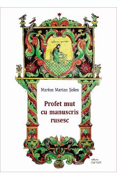 Carte Profet mut cu manuscris rusesc - Marius Marian Solea editura Marius Marian Solea