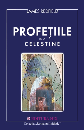 Carte Profeţiile de la Celestine editura Editura MIX