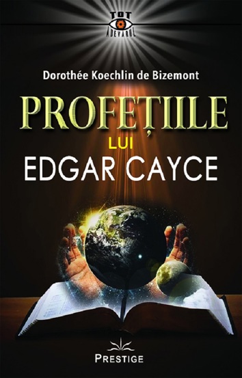 Carte Profetiile lui Edgar Cayce editura Prestige