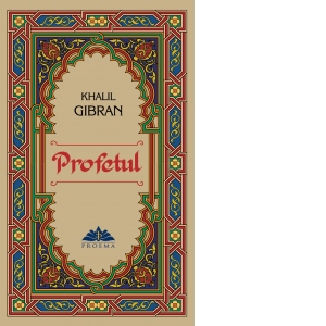 Carte Profetul Autori Khalil Gibran