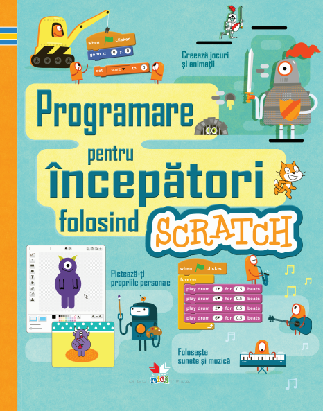 Carte Programare pentru începători folosind SCRATCH editura Litera