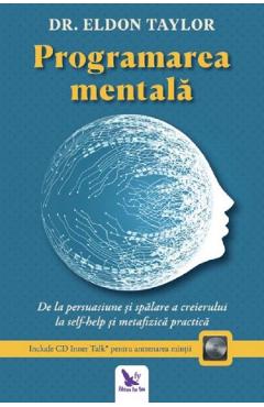 Carte Programarea mentala + CD - Dr. Eldon Taylor editura Eldon Taylor