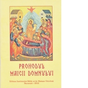 Carte Prohodul Maicii Domnului Autor Aprobarea Sfantului Sinod