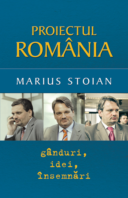 Carte Proiectul Romania autor Marius Stoian editura RAO