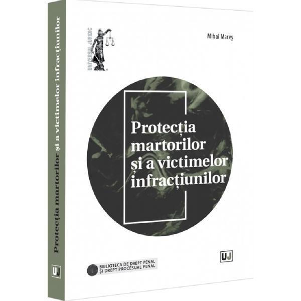 Carte Protectia martorilor si a victimelor infractiunilor - Mihai Mares
