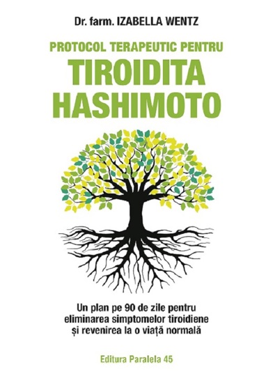 Carte Protocol terapeutic pentru tiroidita Hashimoto editura Paralela 45