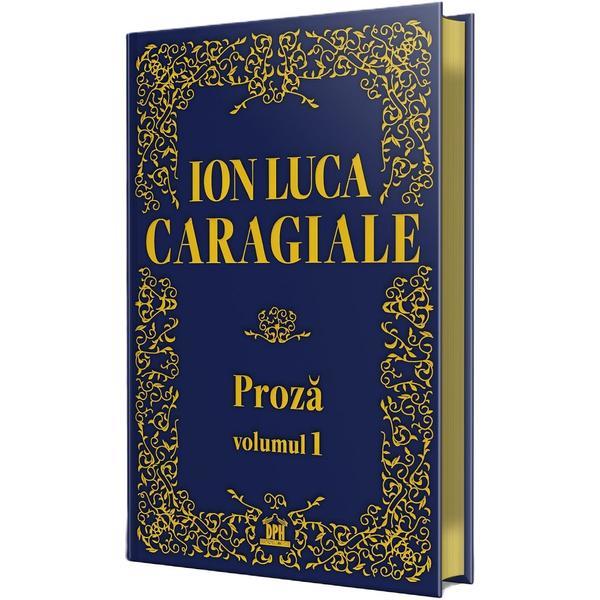 Carte Proza Vol.1 - Ion Luca Caragiale