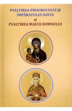 Carte Psaltirea proorocului si imparatului David si Psaltirea Maicii Domnului editura Autor Anonim