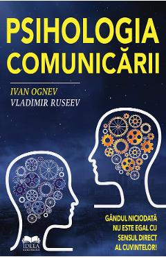 Carte Psihologia comunicarii - Ivan Ognev