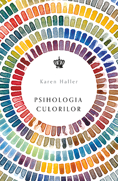 Carte Psihologia culorilor autor Karen Haller editura Baroque Books & Arts