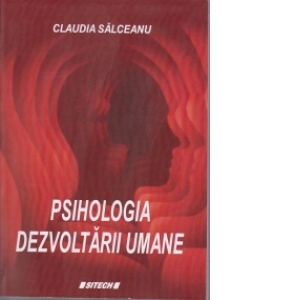 Carte Psihologia dezvoltarii umane Autor Claudia Salceanu