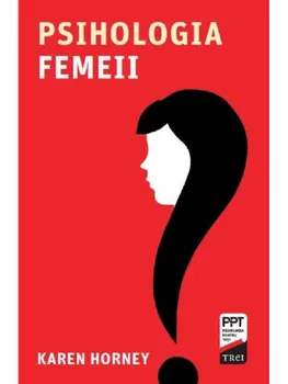 Carte Psihologia femeii/Karen Horney editura Trei