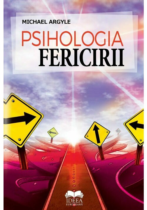 Carte Psihologia fericirii editura IDEEA EUROPEANA