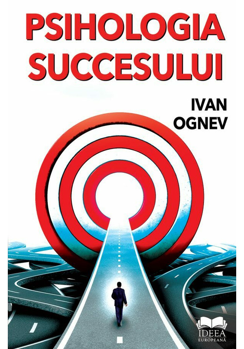Carte Psihologia succesului editura IDEEA EUROPEANA