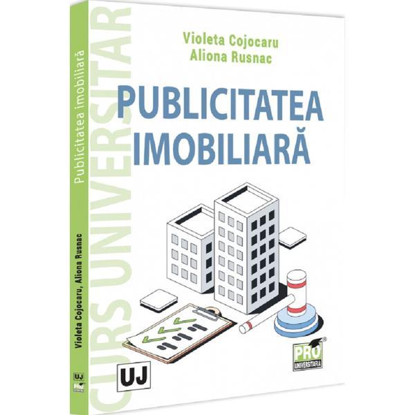 Carte Publicitatea imobiliara. Curs universitar - Violeta Cojocaru