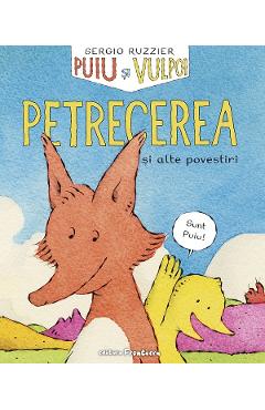 Carte Puiu si Vulpoi. Petrecerea - Sergio Ruzzier editura Sergio Ruzzier
