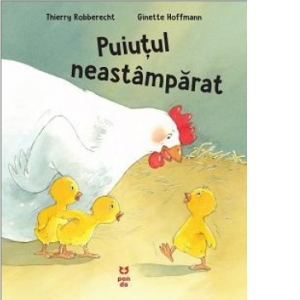 Carte Puiutul neastamparat Autori Thierry Robberecht