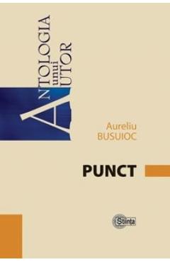 Carte Punct - Aureliu Busuioc editura Aureliu Busuioc