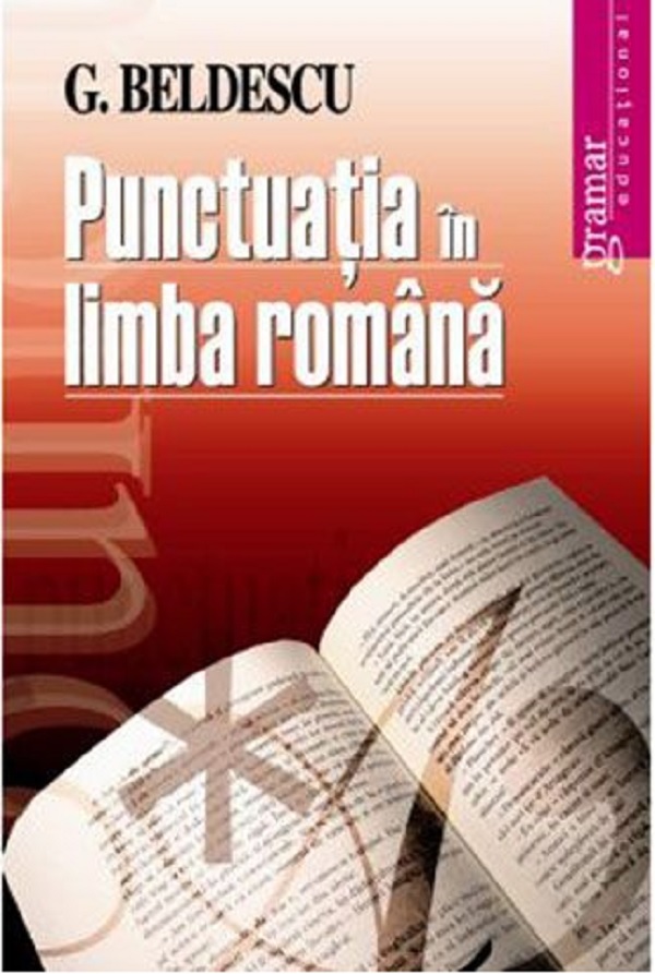 Carte Punctuatia in limba romana autor G. Beldescu editura Gramar