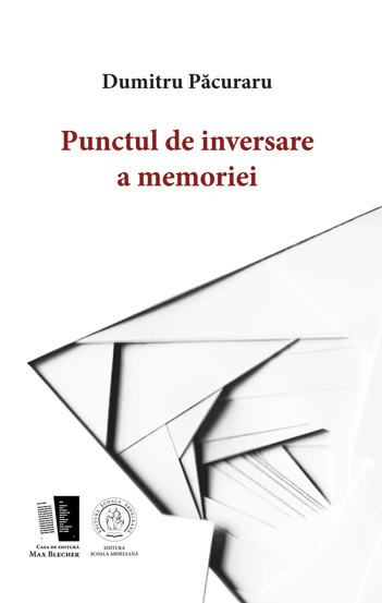 Carte Punctul de inversare a memoriei editura Școala Ardeleană
