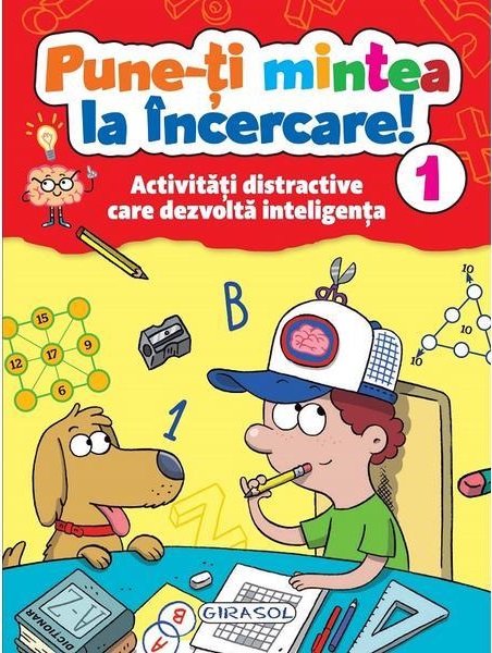 Carte Pune-ti mintea la incercare! Volumul I   editura Girasol