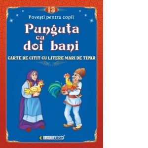Carte Punguta cu doi bani. Carte de citit cu litere mari de tipar (format B5)