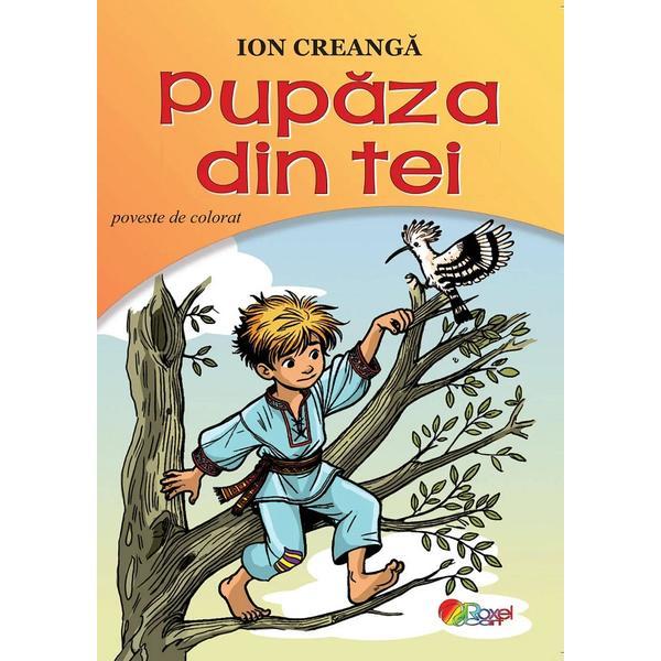 Carte Pupaza din tei. Poveste de colorat - Ion Creanga