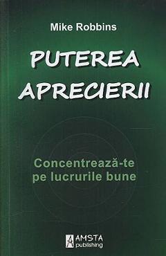 Carte Puterea aprecierii - Mike Robbins editura Mike Robbins