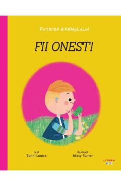 Carte Puterea exemplului. Fii onest! - Zanni Louise editura Zanni Louise