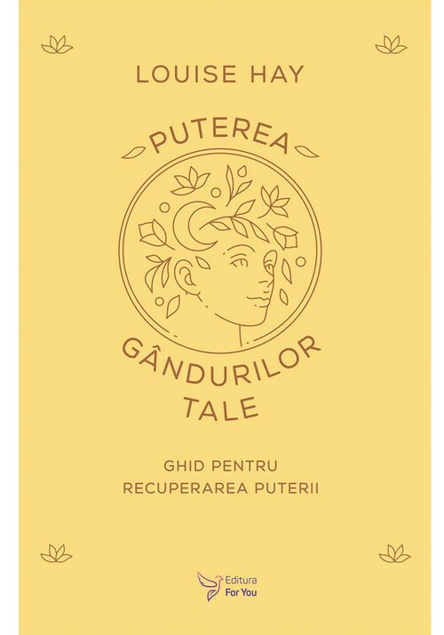 Carte Puterea gandurilor tale - Louise Hay editura For You