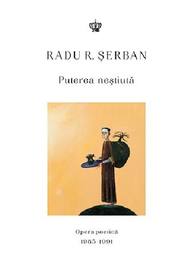Carte Puterea nestiuta autor Radu R. Serban editura Baroque Books & Arts