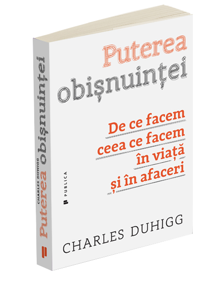 Carte Puterea obisnuintei autor Charles Duhigg editura Publica