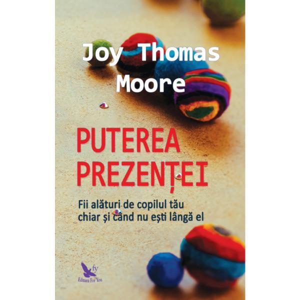 Carte Puterea prezentei - moore joy thomas