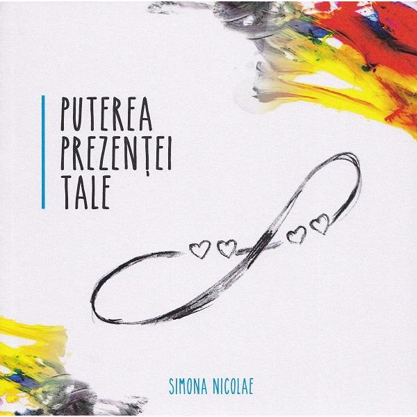 Carte Puterea prezentei tale - Simona Nicolae