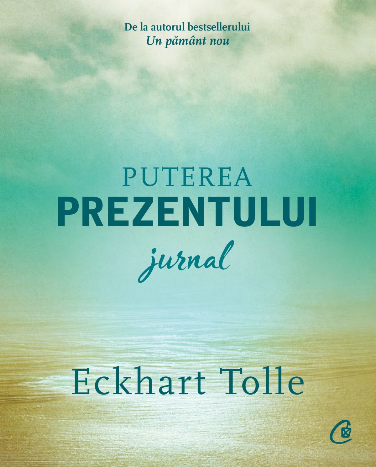 Carte Puterea prezentului autor Eckhart Tolle editura Curtea Veche Publishing