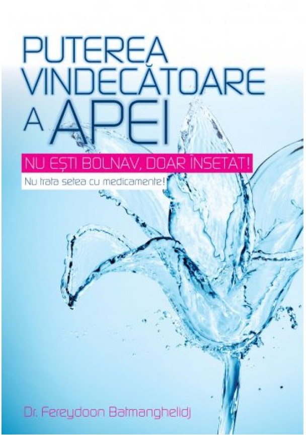 Carte Puterea vindecatoare a apei autor Fereydoon Batmanghelidj editura ALL