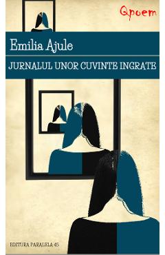 Carte Qpoem. Jurnalul unor cuvinte ingrate - Emilia Ajule editura Emilia Ajule