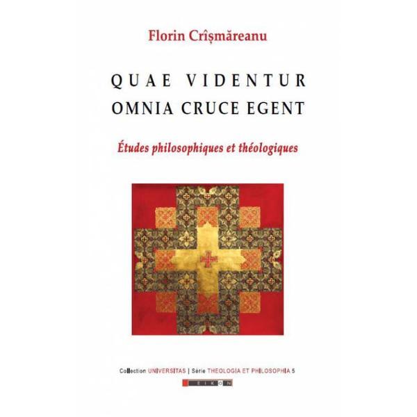 Carte Quae videntur omnia cruce egent - Florin Crismareanu